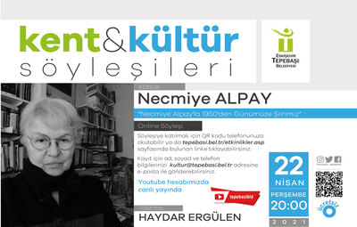 NECMİYE ALPAY'LA 1950'DEN GÜNÜMÜZE ŞİİRİMİZ